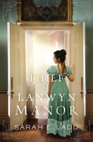 Könyv Thief of Lanwyn Manor Sarah E. Ladd