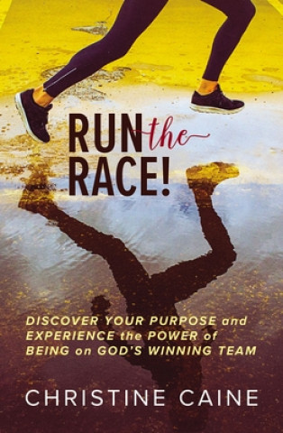 Knjiga Run the Race! Christine Caine