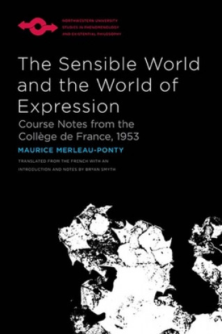 Kniha Sensible World and the World of Expression Maurice Merleau-Ponty
