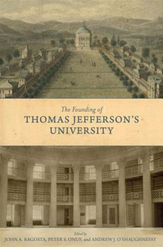 Carte Founding of Thomas Jefferson's University John A. Ragosta