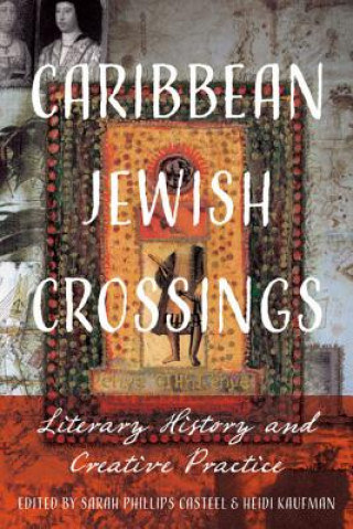 Kniha Caribbean Jewish Crossings Sarah Phillips Casteel