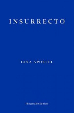 Kniha Insurrecto Gina Apostol