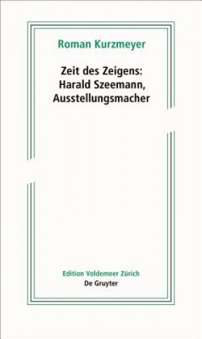 Carte Zeit des Zeigens - Harald Szeemann, Ausstellungsmacher Roman Kurzmeyer