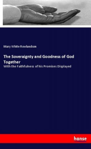 Kniha The Soveraignty and Goodness of God Together Mary White Rowlandson