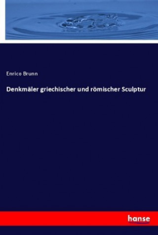 Książka Denkmäler griechischer und römischer Sculptur Enrico Brunn