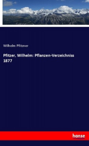 Carte Pfitzer, Wilhelm: Pflanzen-Verzeichniss 1877 Wilhelm Pfitzner