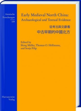Kniha Early Medieval North China: Archaeological and Textual Evidence Shing Müller