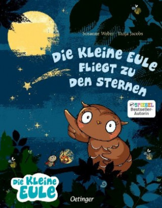 Kniha Die kleine Eule fliegt zu den Sternen Susanne Weber