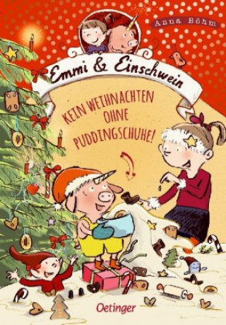 Kniha Emmi & Einschwein 4. Kein Weihnachten ohne Puddingschuhe! Anna Böhm
