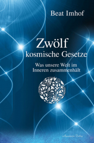 Kniha Zwölf kosmische Gesetze Beat Imhof