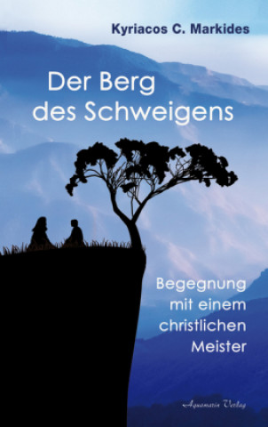 Kniha Der Berg des Schweigens Kyriacos C. Markides