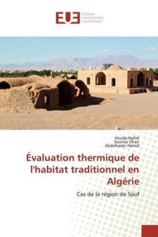 Książka Évaluation thermique de l'habitat traditionnel en Algérie Houda Nefidi