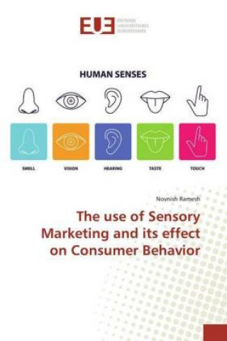 Kniha use of Sensory Marketing and its effect on Consumer Behavior Novnish Ramesh