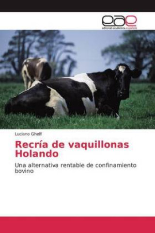 Knjiga Recría de vaquillonas Holando Luciano Ghelfi