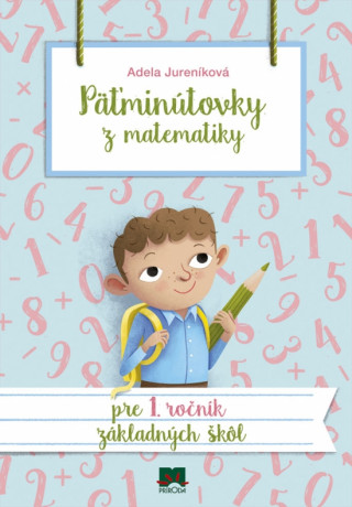 Kniha Päťminútovky z matematiky pre 1. ročník základných škôl Adela Jureníková