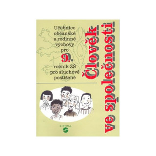 Kniha Člověk ve společnosti učebnice občanské a rodinné výchovy pro 9. ročník základní školy pro sluchově postižené Jaroslava Weisová