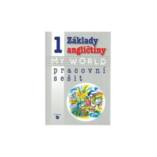 Kniha Základy angličtiny 1 - MY WORLD pracovní sešit pro praktické ZŠ Alena Klímová