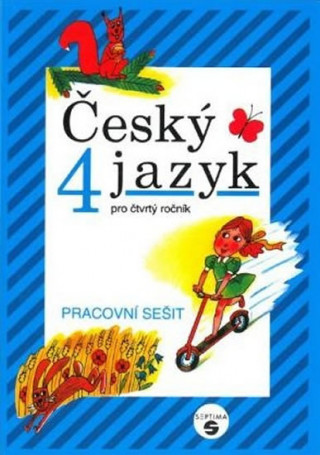 Carte Český jazyk pro 4. ročník (pracovní sešit) - SEPTIMA Vítězslava Petrželová