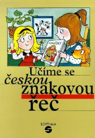 Kniha Učíme se českou znakovou řeč Marie Růžičková