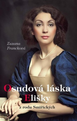 Kniha Osudová láska Elišky Zuzana Francková