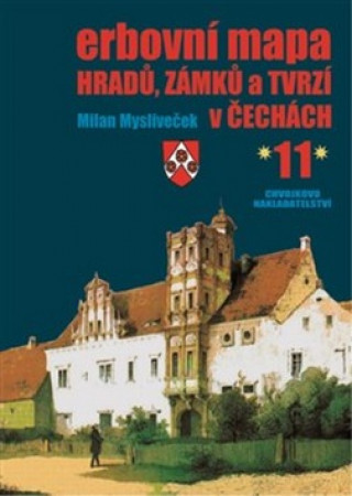 Книга Erbovní mapa hradů, zámků a tvrzí v Čechách 11 Milan Mysliveček