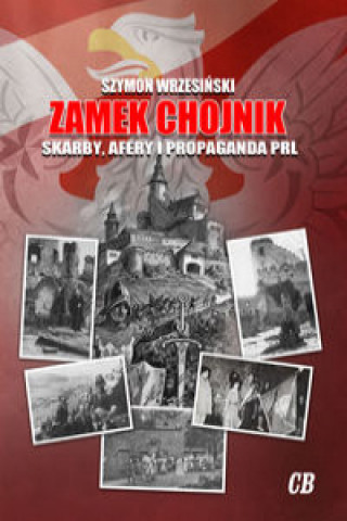 Kniha Zamek Chojnik Skarby, afery i propaganda PRL Wrzesiński Szymon