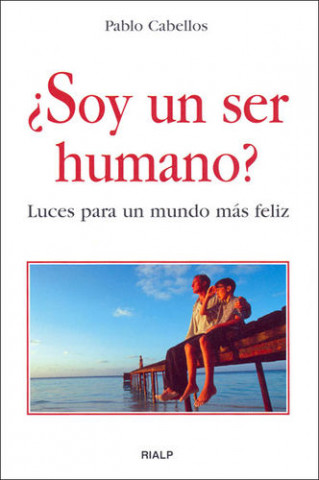 Книга ¿Soy un ser humano? PABLO CABELLOS LLORENTE