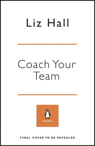 Kniha Coach Your Team Liz Hall