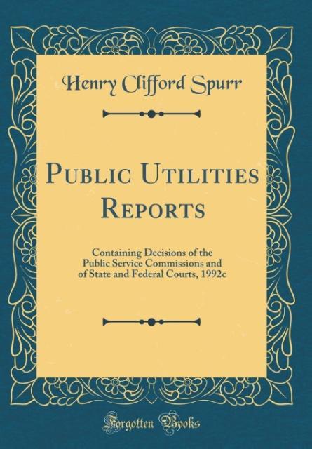 Könyv Spurr, H: Public Utilities Reports Henry Clifford Spurr