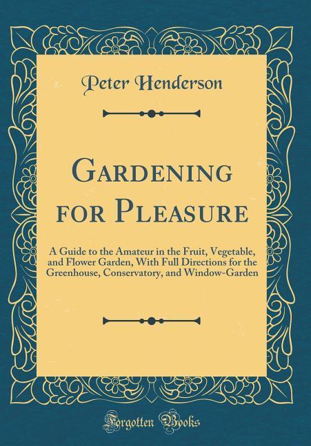 Buch Henderson, P: Gardening for Pleasure Peter Henderson