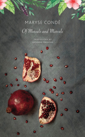 Book Of Morsels and Marvels Maryse Conde