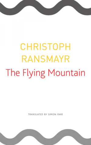 Książka Flying Mountain Christoph Ransmayr