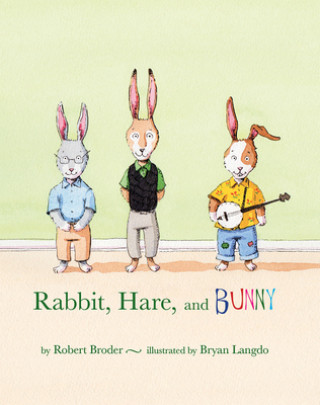 Kniha Rabbit, Hare, and Bunny Robert Broder