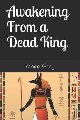 Knjiga Awakening From a Dead King Renee Grey