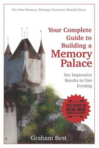 Knjiga Your Complete Guide to Building a Memory Palace Graham Best