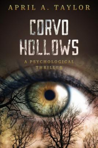 Kniha Corvo Hollows: A Psychological Thriller April A. Taylor