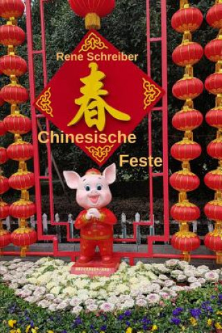 Kniha Chinesische Fest: Traditionelle Und Moderne Rene Schreiber