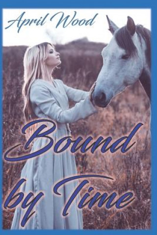 Kniha Bound by Time April Wood