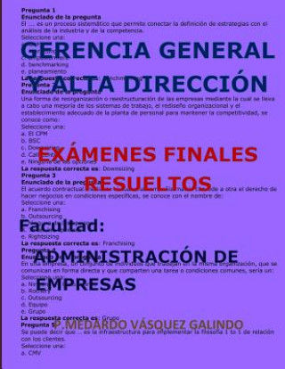 Kniha Gerencia General Y Alta Dirección-Exámenes Finales Resueltos: Facultad: Administración de Empresas P. Medardo Vasquez Galindo
