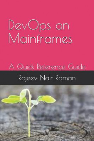 Kniha Devops on Mainframes a Quick Reference Guide: Rajeev Nair Raman Rajeev Nair Raman