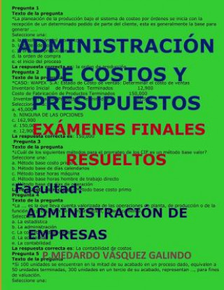 Książka Administración de Costos Y Presupuestos-Exámenes Finales Resueltos: Facultad: Administración de Empresas P. Medardo Vasquez Galindo