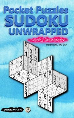 Carte Pocket Puzzles Sudoku Unwrapped with Candidates: Sudoku in 3D Aenigmatis