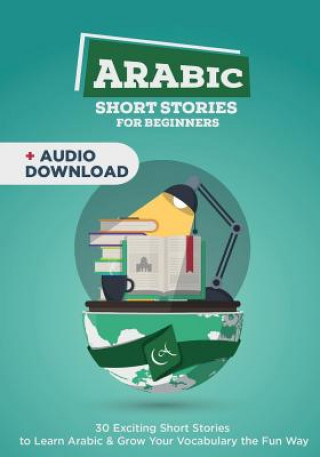 Carte Arabic Short Stories for Complete Beginners My Daily Arabic