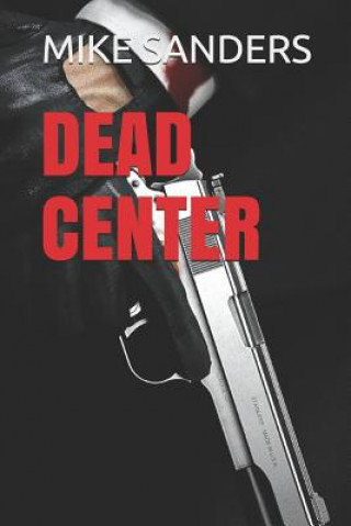 Libro Dead Center Mike Sanders