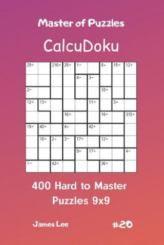 Buch Master of Puzzles Calcudoku - 400 Hard to Master Puzzles 9x9 Vol.20 James Lee