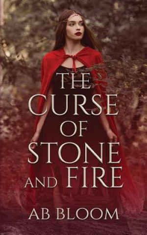 Kniha A Curse of Stone and Fire: YA Fantasy Romance A. B. Bloom