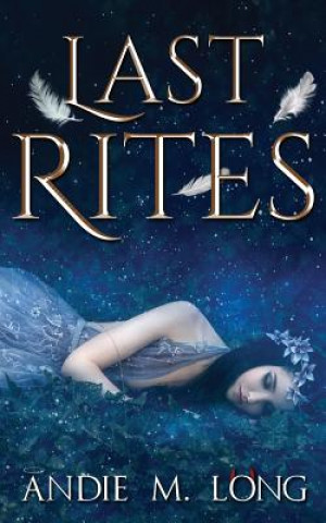 Knjiga Last Rites Andie M. Long