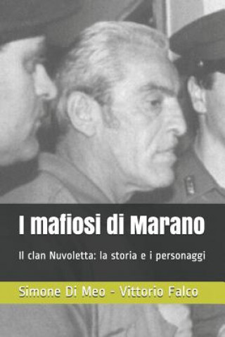 Carte I Mafiosi Di Marano: Il Clan Nuvoletta: La Storia E I Personaggi Vittorio Falco