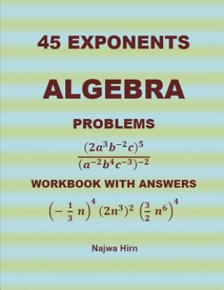 Knjiga 45 Algebra Problems (EXPONENTS) Najwa Hirn