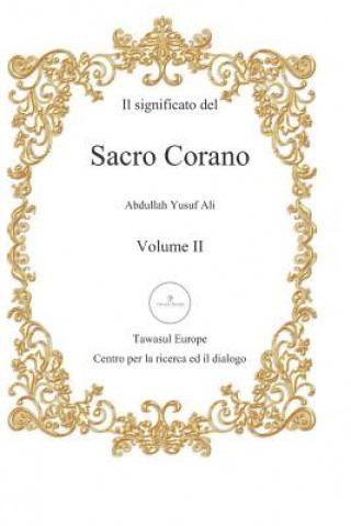 Книга Il Significato del Sacro Corano: Secondo Volume: Dalla Sura Al-Furqan Alla Sura An-NAS Sabrina Lei
